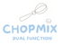 Chopmix